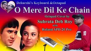 O Mere Dil Ke Chain || Octapad Cover by Subrata Deb Roy || with Roland SPD 20 Pro