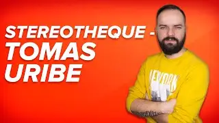 STEREOTHEQUE - TOMAS URIBE
