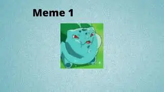 Bulbasaur Memes