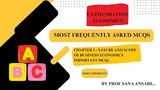 MOST FREQUENTLY ASKED QUESTIONS|CA FOUNDATION|ECONOMICS|NATURE AND SCOPE |CHAPTER1@ProfSanaAnsari
