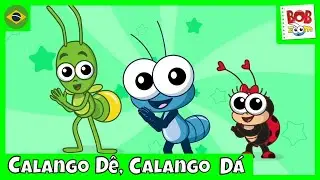 Calango D&ecirc;, Calango D&aacute; | Bob Zoom | V&iacute;deo Infantil Musical Oficial @BobZoom