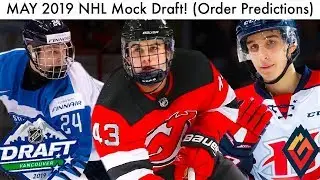MAY 2019 NHL Mock Draft! (Top 15 Prospect Order Predictions, Hughes, Kakko, Podkolzin)