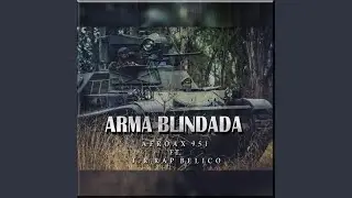 Arma Blindada (feat. Afroax 951)