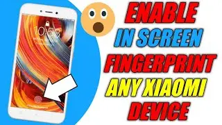 Redmi 5a Finally Enable In Screen Fingerprint | How To Enable Fingerprint | Any Xiaomi Device