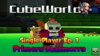 Serie CubeWorld: Nos vamos de Dungeons. Ep.1
