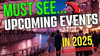 Traveling Japan in 2025- GUIDE- Upcoming Events! 🇯🇵⛩️ MUST-SEE!!