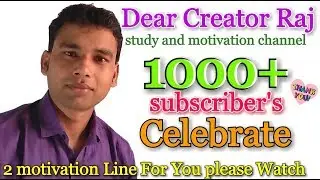 1000+ subscriber's celebrate | Dear Creator Raj | study and motivation channel | very useful for you