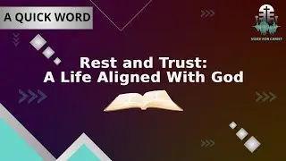 Rest and Trust: A Life Aligned with God
