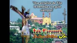 Mañanitas al señor de tila _ Los Faraones Jr 