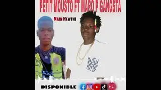 PETIT MOUSTO FT MARO P GANGSTA MAIN HEWTHI