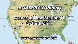 #250 RAAM Reports   Scenes from Time Station 41 Oxford, Ohio