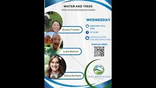 February 2025 Ohio River Discussion Series - Water and Trees