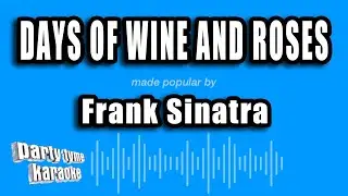 Frank Sinatra - Days of Wine And Roses (Karaoke Version)