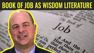 The Book of Job as Ancient Wisdom Literature (Come, Follow Me: Book of Job)