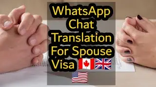 How to do WhatsApp Chat translation for spousal Sponsorship Visa Canada UK USA Urdu\Hindi