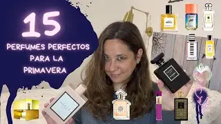🌺SUPER TOP 15 PERFUMES PARA LA PRIMAVERA🌺