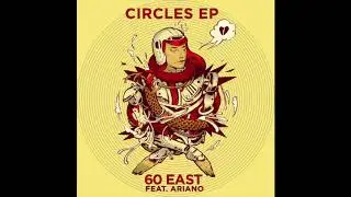 60 East - Unconditional (Ft. Ariano)