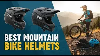 TOP 5 Best Mountain Bike Helmets 2025 | Believe How Tough These Mountain Bike Helmets Are