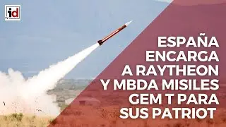 Espa&ntilde;a encarga a Raytheon y MBDA misiles GEM T para sus bater&iacute;as antia&eacute;reas Patriot