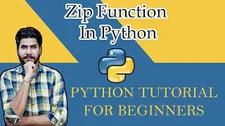 #20 Python Tutorial For Beginners | Zip Function In Python | In-Depth Tutorial