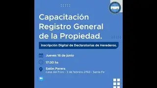 Capacitaciones CASF: Inscripción Digital de Declaratorias de Herederos
