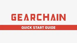 GearChain Quick Start Guide