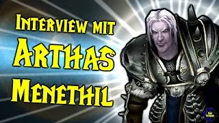 Interview mit Arthas Menethil