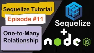 Master Node.js Sequelize One-to-Many Relationships | Full Tutorial (Part 11)