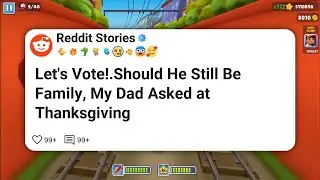 Let’s Vote!.Should He Still Be Family, My Dad Asked at Thanksgiving #reddit 