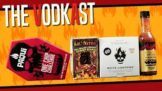 The Vodkast - Will Geycen Eat the Lil' Nitro, Paqui One Chip, White Lightning Apollo Sauce Sandwich?