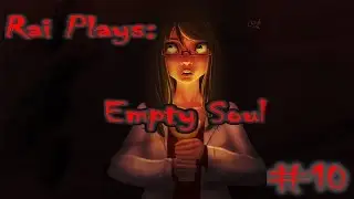 Rai Plays Empty Soul Episode 10 ft. Wanderfox