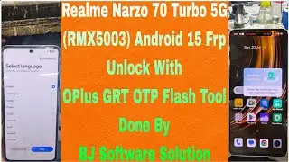 Realme Narzo 70 Turbo 5G (RMX5003) Android 15 Frp Unlock With OPlus GRT OTP Flash Tool Done By BJ