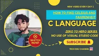 How To Find Celsius and Fahrenheit | C Language | Tech Edu Channel