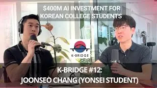 K-Bridge #12: Joonseo Chang on Military Service, Debate, and Democratizing AI in Korea