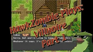 HawkZombie Plays: Villnoire - Part 1