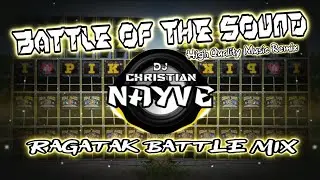 Battle Of The Sound Ragatak Battle Mix - Dj Christian Nayve