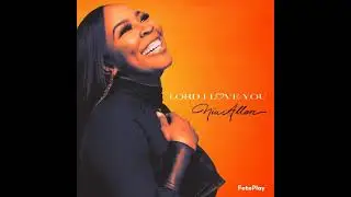 Nia Allen - Lord I Love You More Each Day