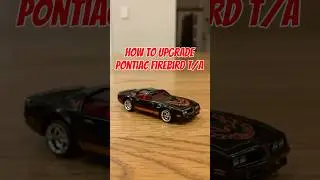 How to UPGRADE HOTWHEELS PONTIAC FIREBIRD🔥#hotwheels #car #diecast #custom #cars #diy #pontiac #jdm