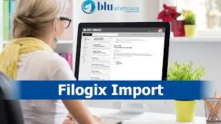 Import Filogix Data to BluMortgage (how-to)