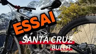 Essai - Santa Cruz Bullit 100Nm