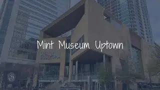 Mint Museum Uptown - Charlotte, NC