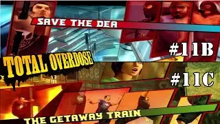 Total Overdose(TOD) - Mission #11B - Save The DEA, Mission #11C - The Getaway Train