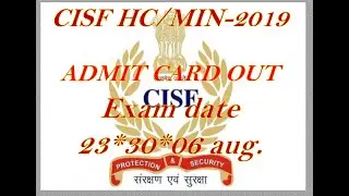 CISF head constable written exam date 2019/ CISF HCM 2019 admit card/ CISF ADMIT CARD/CISF EXAM DATE