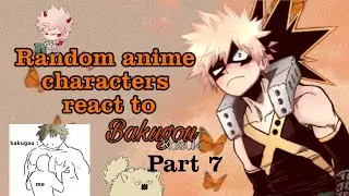 Random anime characters react to each other || Part 7 || Bakugou Katsuki ||Cooki