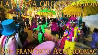 💀Carnaval La Nueva Organizacion ✨ Desfile Festival Vivire por Siempre 2025 🎃San Francisco Acuexcomac