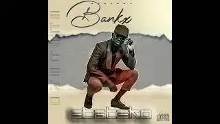 Bankx ft TKB - Ndanisa