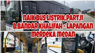 NAIK BUS LISTRIK || MILIK PEMKO MEDAN