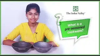 What is a Pre-Seasoned Cookware? | The Indus Valley