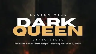 Lucien Veil &ndash; Dark Queen (Lyric Video) | Dark Reign Album &ndash; The Dark Queen Saga