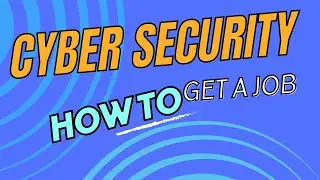 How to get experience for your FIRST job in Cyber Security